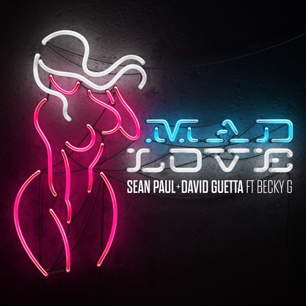 Mad Love (feat. Becky G) - Single - Sean Paul & David Guetta