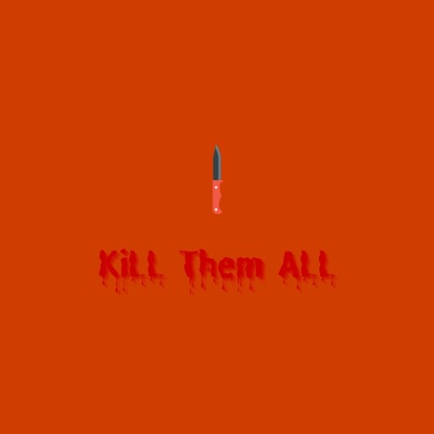 KiLL Them ALL (feat. Beats Musiq) - Single