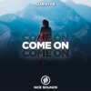 Survive - Come On Grafik