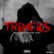 Trenches - Prince Dre, King Duwop & Stape lyrics