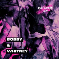 Bobby&Whitney - Single - Watzgood 2.0