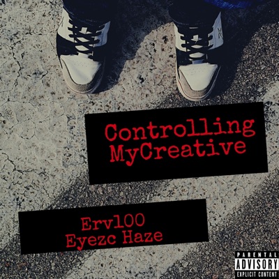 Controlling My Creative (feat. Eyezc Haze) - EP