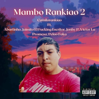 Mambo Rankiao 2 (feat. Aburtinho, Jaimito El Fucking Escritor, Jonhy P, Victor La Promesa & Pelao Foka) - Single
