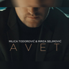 Avet - Milica Todorovic & Mirza Selimovic new Single
