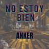 No Estoy Bien (feat. ACM Dark) - Single