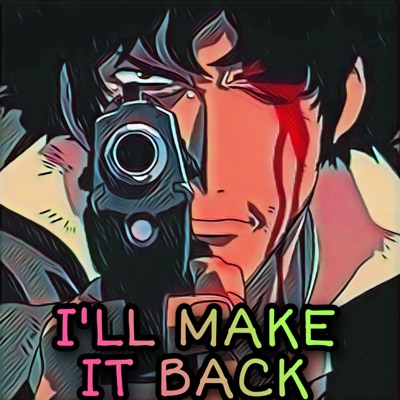 I'll Make It Back (feat. Balen & 10K) - Single