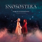 Snøsøstera - musikk frå framsyninga (feat. Kristiansand Symfoniorkester, Per Kristian Skalstad, Torodd Wigum, Det Norske Teatret & Kilden) artwork