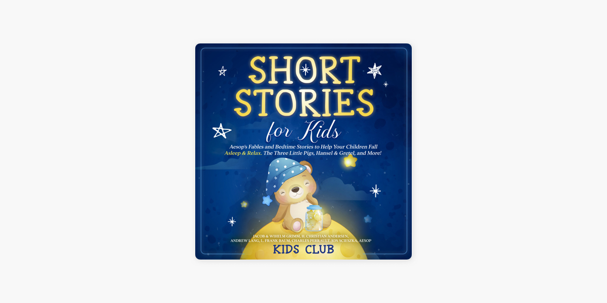 Short Stories for Kids: Aesop's Fables and Bedtime Stories to Help Your  Children Fall Asleep & Relax. The Three Little Pigs, Hansel & Gretel, and  More! on Apple Books