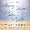 Marianne Williamson : More Inspiring Lectures on a Course In Miracles - Marianne Williamson