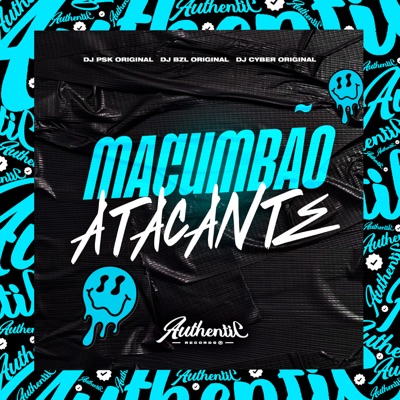 Macumbão Atacante (feat. DJ PSK ORIGINAL & DJ BZL ORIGINAL) - Single