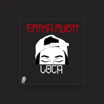 Listen to Erika Rubii, watch music videos, read bio, see tour dates & more!
