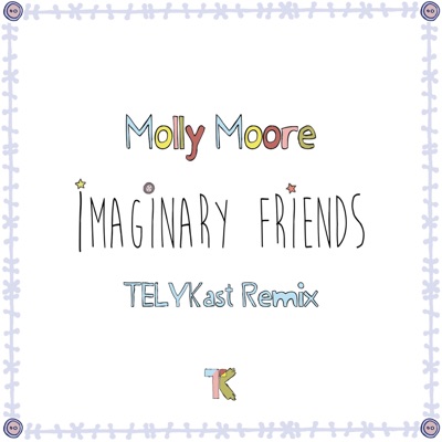 Imaginary Friends (TELYKast Remix) - Single