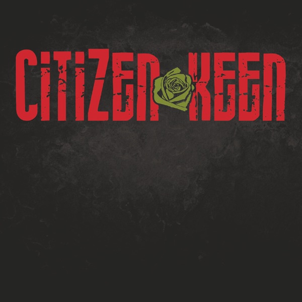 Citizen Keen - No Rebel