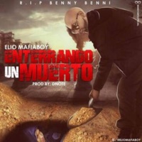 Enterrando a Un Muerto - Single - Elio Mafiaboy