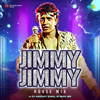 Jimmy Jimmy (House Mix) - Parvati Khan, DJ Harshit Shah & DJ MHD IND