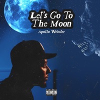 Lets Go To the Moon - Single - Apollo Webster