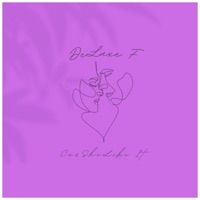 Cuz She Like It - EP - DeLuxe F