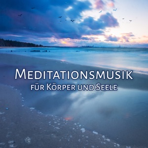 Meditationsmusik für Körper und Seele: Entspannungsmusik zum Yoga, Meeresrauschen mit Möwen und Ruhige Zen Lieder für Inneren Frieden