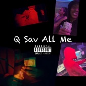 Q Sav - All Me