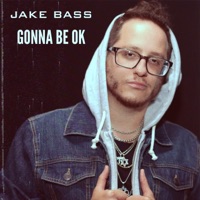Gonna Be OK - Single - Jake Bass