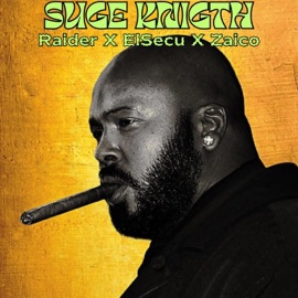 SUGE KNIGTH (feat. Raider & ElSecu) Zaico