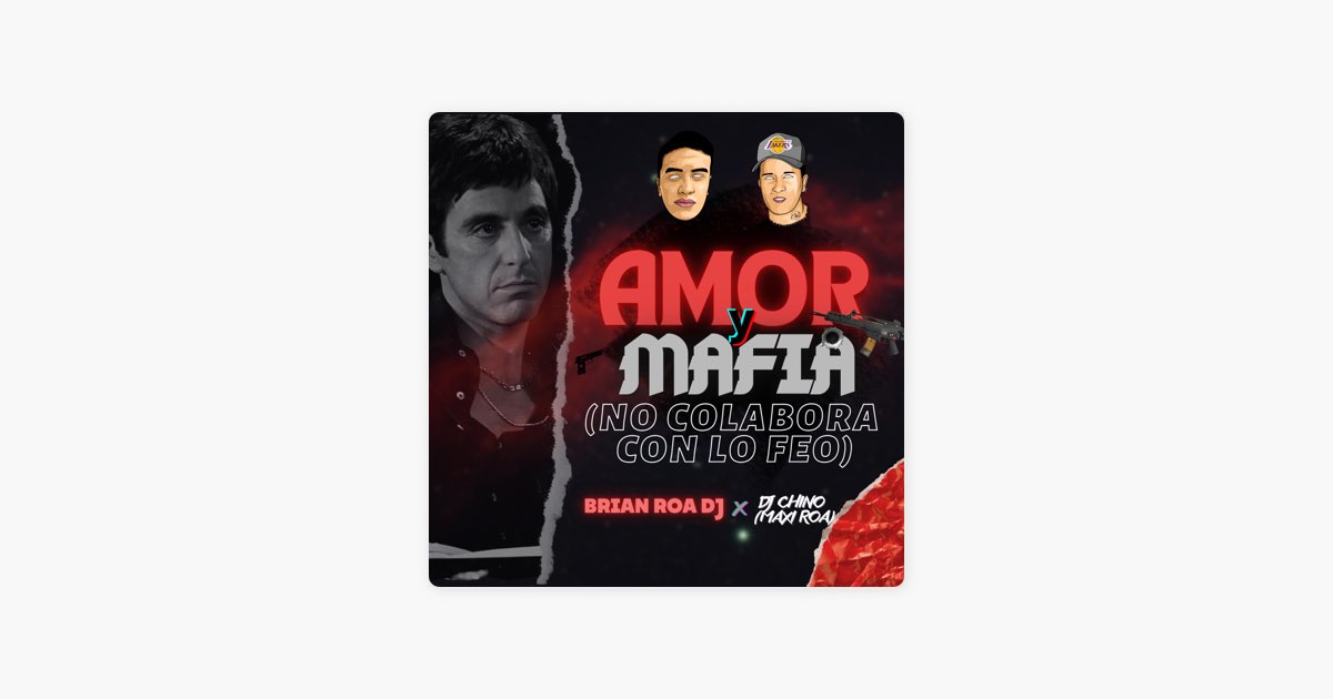 AMOR Y MAFIA RKT (NO COLABORA CON LO FEO) ) – música e letra de BRIAN ROA  DJ, DJ CHINO (Maxi Roa)