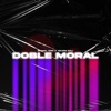 Doble Moral (feat. Young Dalí) - Single