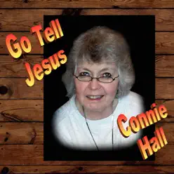 Go Tell Jesus - Single - Connie Hall Go Tell Jesus - Single - Connie Hall