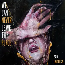 We Can Never Leave This Place (Unabridged)