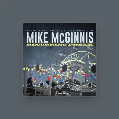 Listen to Mike McGinnis, watch music videos, read bio, see tour dates & more!