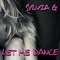 Let Me Dance (feat. Kuf Knotz) - Sylvia G lyrics