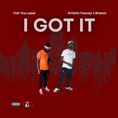 I Got It (feat. Artistic Fusuay & Breezo) [Radio Edit] - Single