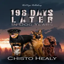 196 Days Later: In Dog Years (Unabridged)