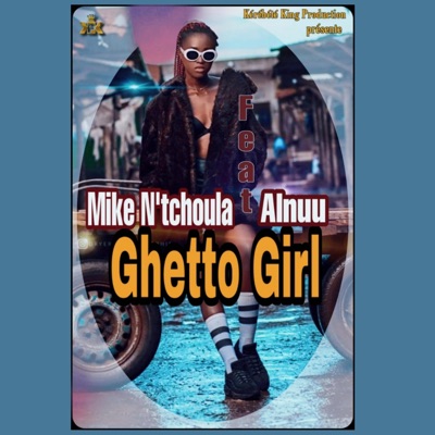 Ghetto Girl (feat. Alnuu) - Single