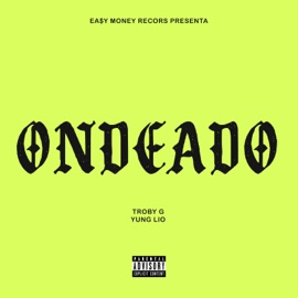 Ondeado Troby G & Yung Lio