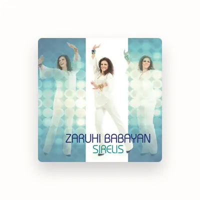 Listen to Zaruhi Babayan, watch music videos, read bio, see tour dates & more!