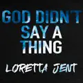 God Didn't Say A Thing