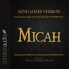 Holy Bible in Audio - King James Version: Micah - David Cochran Heath