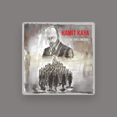 Listen to Hamit Kaya, watch music videos, read bio, see tour dates & more!