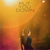 Put You Down - Single