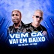 Vem Ca Vai em Baixo Single