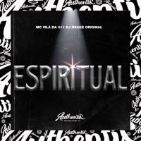 Espiritual - Single - MC VILÃ DA 011 & DJ DRAKE ORIGINAL