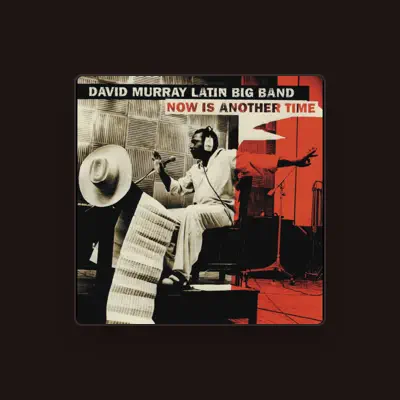 Listen to David Murray Latin Big Band, watch music videos, read bio, see tour dates & more!