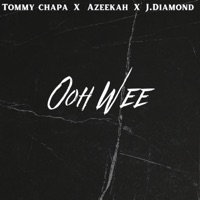 Ooh Wee (feat. Azeekah & J.Diamond) - Single - Tommy chapa