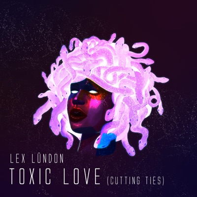 Toxic Love (Cutting Ties) - Single