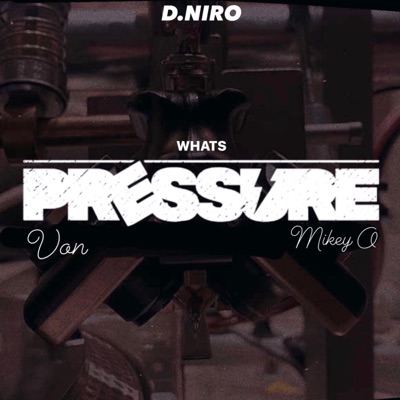 Whats Pressure (feat. Mikey O & VON) - Single
