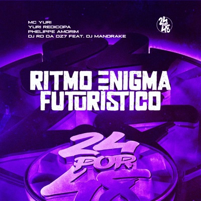 Ritmo Enigma Futurístico (feat. Phelippe Amorim & DJ Mandrake) - Single
