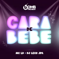 Cara de Bebe - Single - MC LD, DJ LECO JPA & BOMB THE BEAT