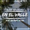 En el Valle (feat. Jumex Palmas & NFS G Rose) - Big Los lyrics