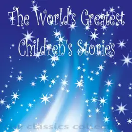 The World's Greatest Children's Stories (Unabridged) [Unabridged  Fiction]